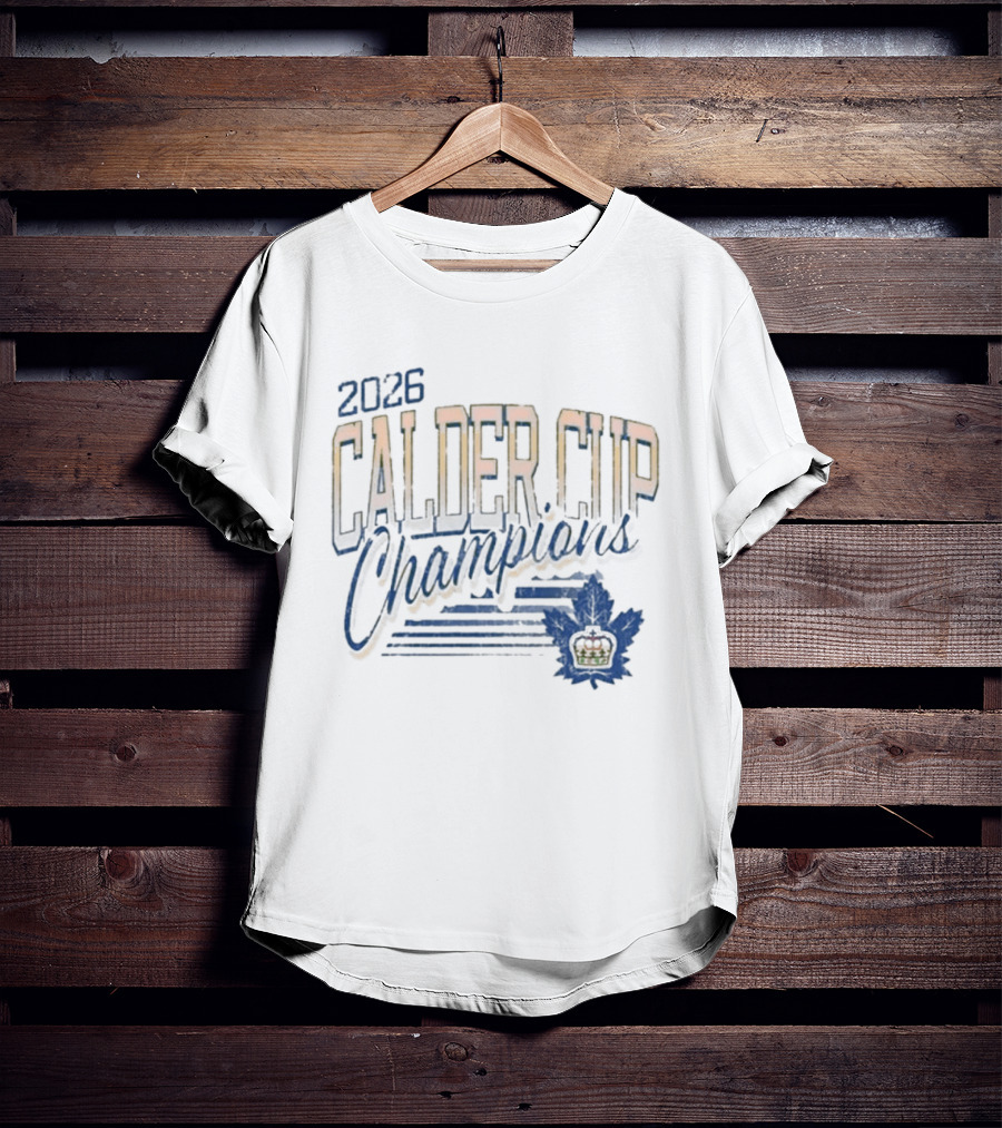2026 Calder Cup Champions Toronto Marlies Victory Leafs T-Shirt