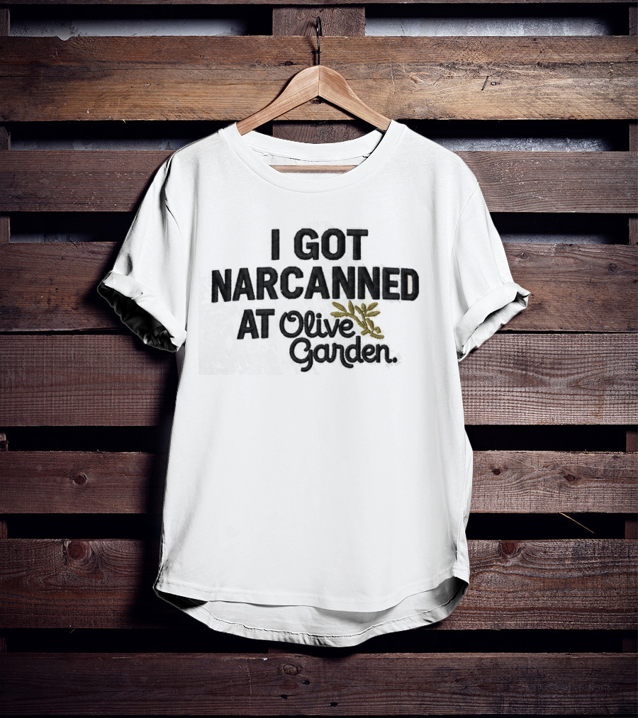 I Got Narcanned At Olive Garden Hat Embroidered Leaf T-Shirt