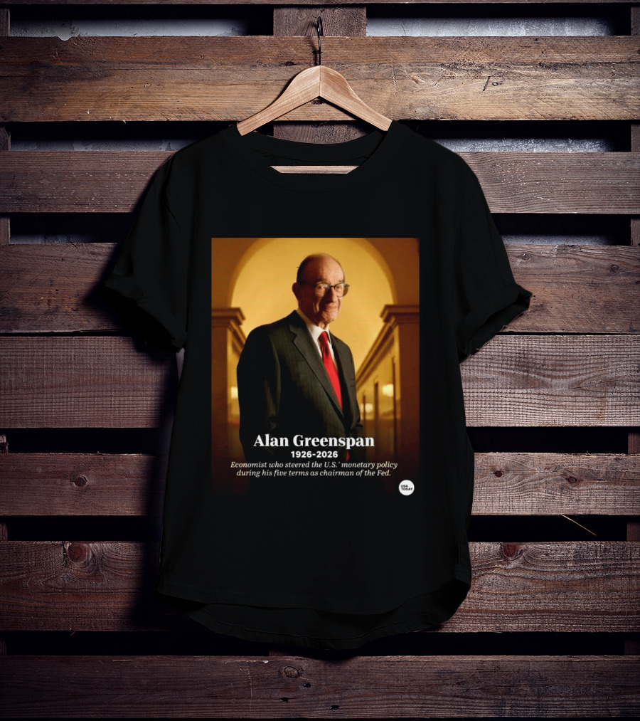 Alan Greenspan 1926 2026 Economist Steered U.S. Monetary Policy Five Terms Fed Chairman USA Today T-Shirt