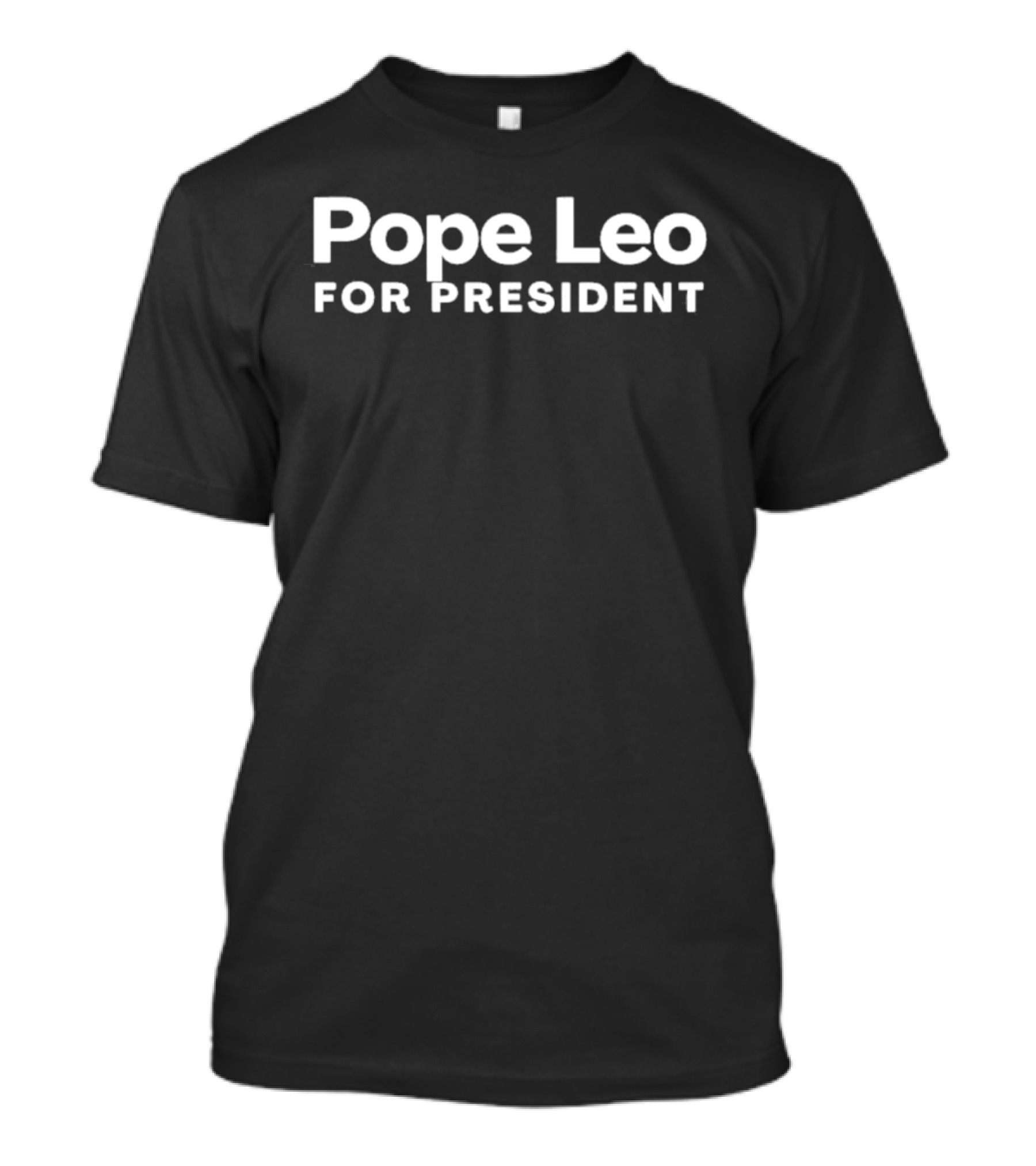 Pope Leo For President Campaign Election T-Shirt