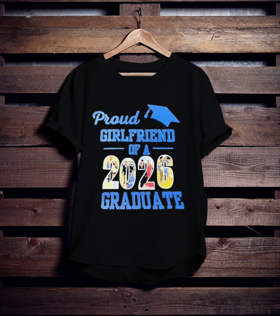 Proud Girlfriend Of A 2026 Graduate Graduation Cap T-Shirt