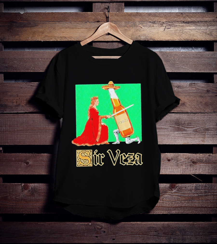 Sir Veza Cerveza Beer Bottle Knighted By Queen Sombrero T-Shirt