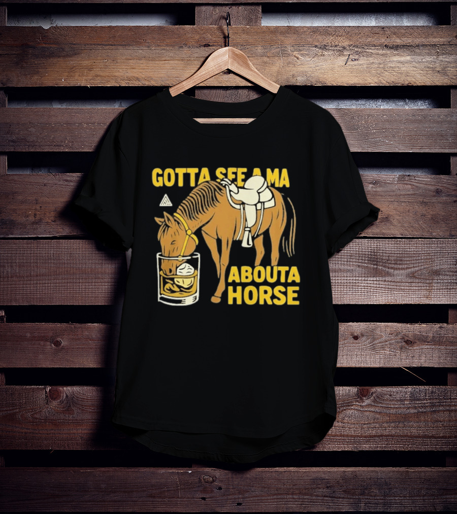 Gotta See A Ma About A Horse The Great PNW Stirrup T-Shirt