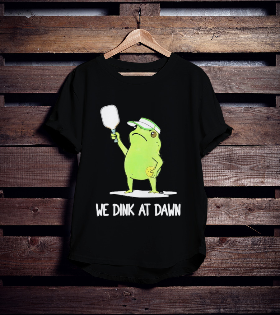 We Dink At Dawn Pickleball Frog Meme Paddle T-Shirt
