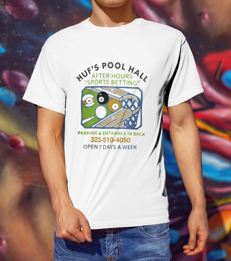 Huf's Pool Hall After Hours Sports Betting Parking Entrance In Back Open 7 Days A Week T-Shirt