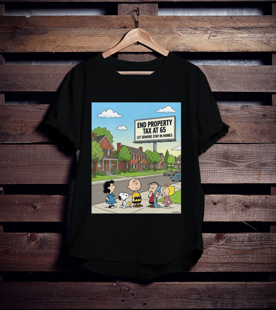 Charlie Brown Snoopy Lucy Linus Sally End Property Tax At 65 Let Seniors Stay In Homes T-Shirt