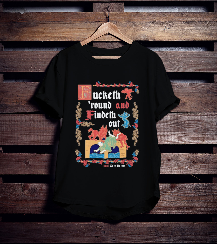 Fucketh Round And Findeth Out Medieval Demon T-Shirt