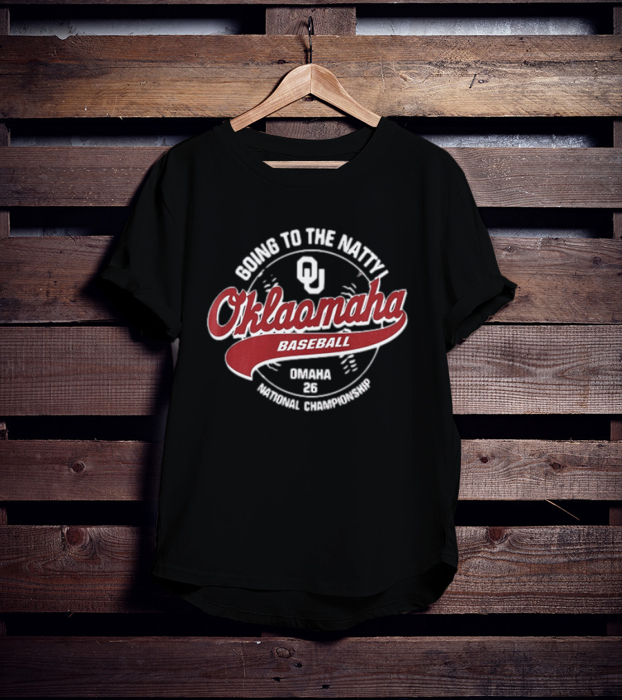 Oklahoma Sooners Oklaomaha Baseball Going To The Natty Omaha '26 National Championship T-Shirt
