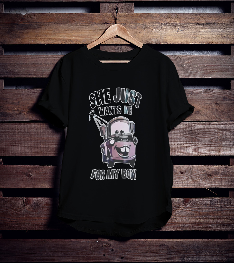 Tow Mater She Just Wants Me For My Body Cars Pixar T-Shirt