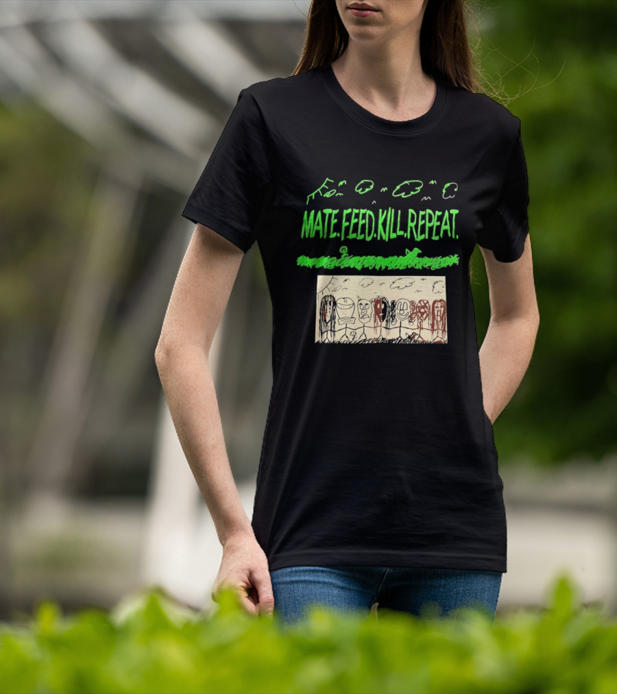 Mate Feed Kill Repeat Green Text Comic Doodle T-Shirt