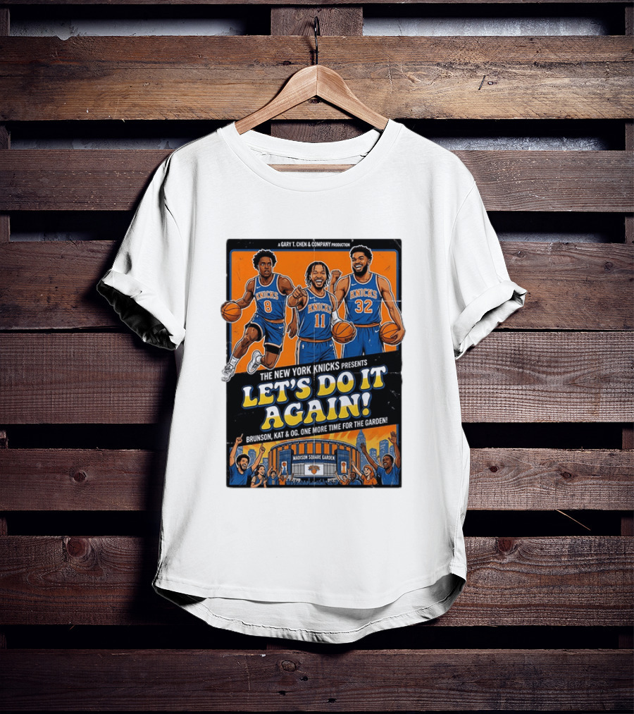 OG Anunoby Jalen Brunson Karl Anthony Towns New York Knicks Let's Do It Again Madison Square Garden T-Shirt
