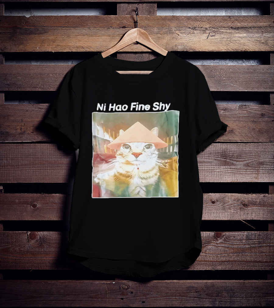 Ni Hao Fine Shyt Cat With Asian Hat T-Shirt