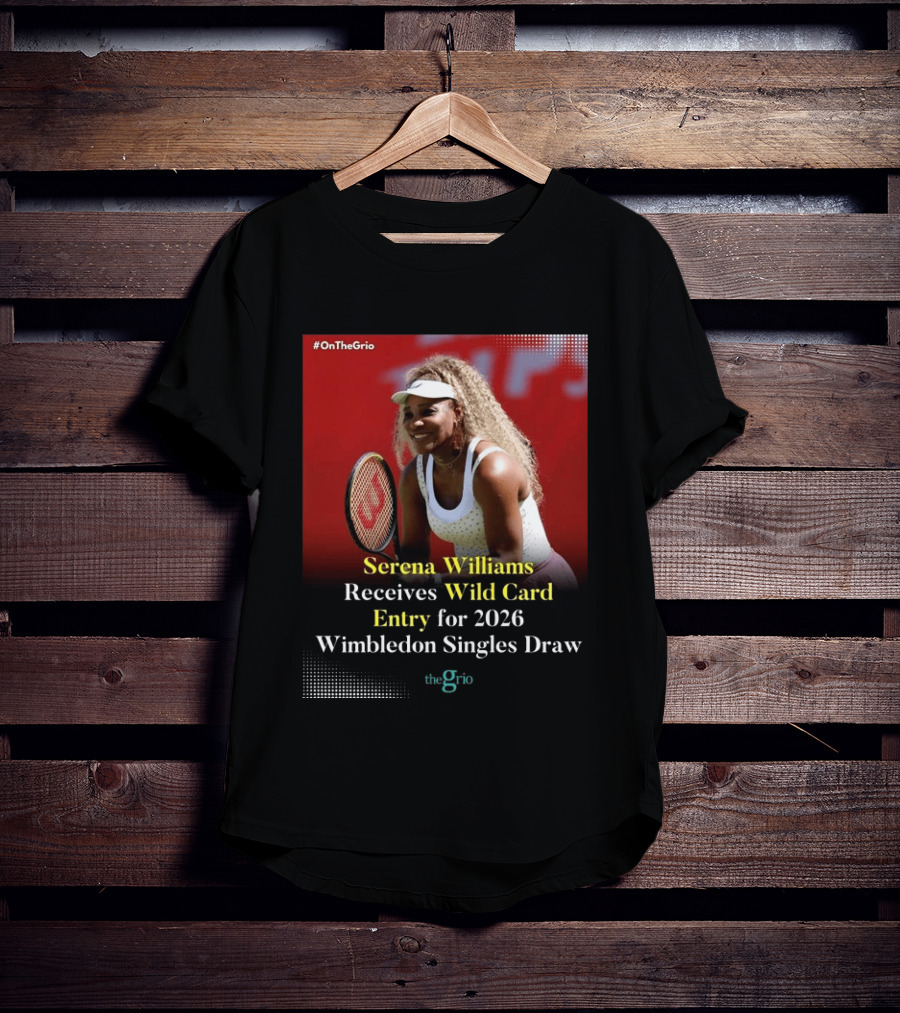 Serena Williams Wild Card Entry 2026 Wimbledon Singles Draw OnTheGrio T-Shirt