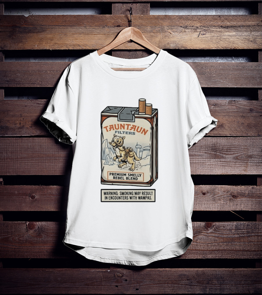 Tauntaun Filters Premium Smelly Rebel Blend Warning Smoking May Result In Encounters With Wampas T-Shirt