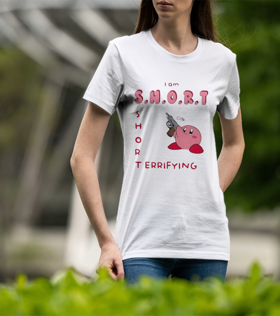 Kirby S H O R Short Terrifying I Am T-Shirt