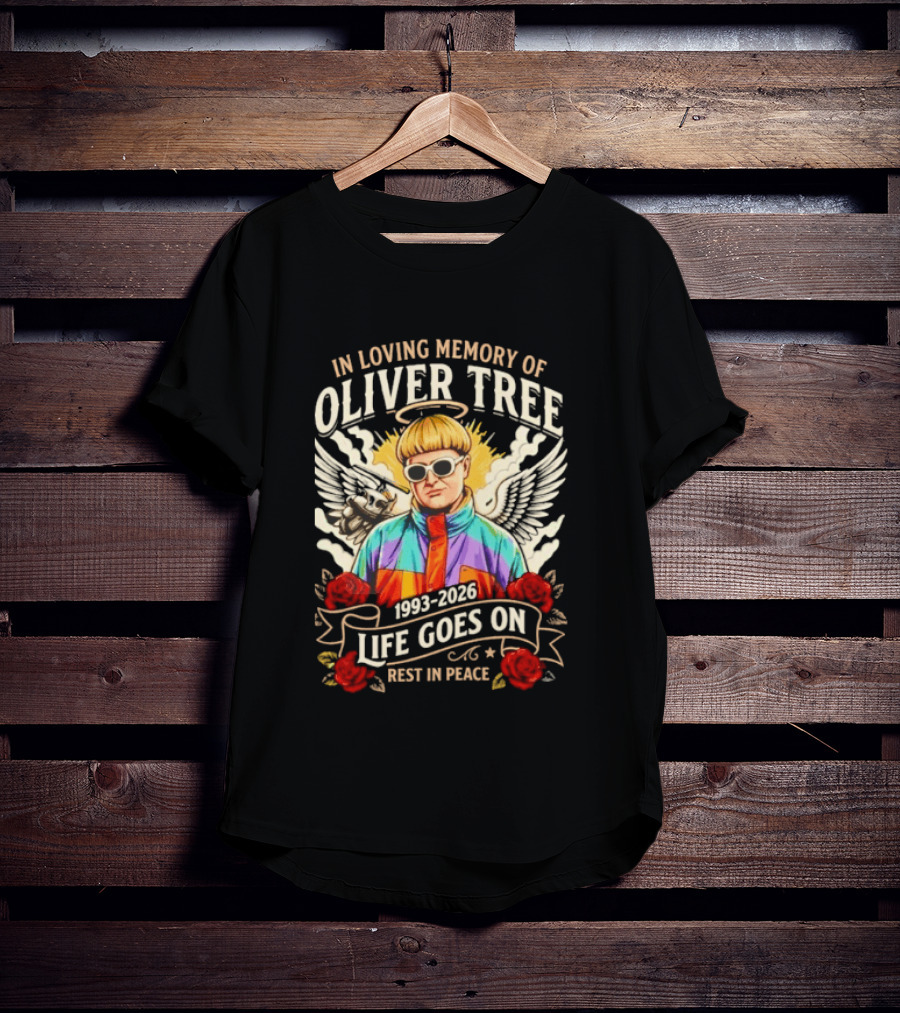 In Loving Memory Of Oliver Tree 1993 2026 Life Goes On Rest In Peace T-Shirt
