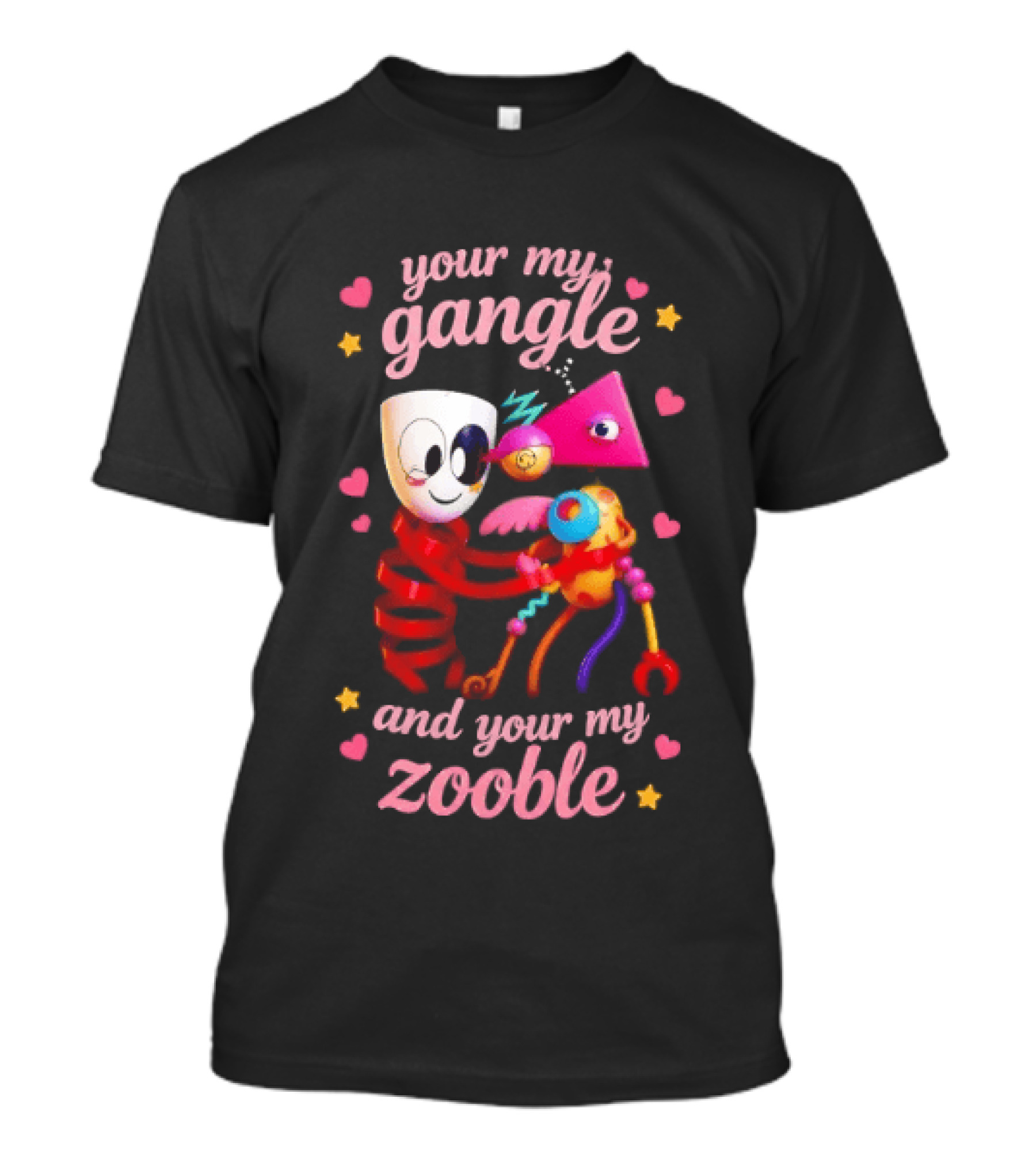 Your My Gangle And Your My Zooble Fun Colorful Characters Surrounded By Hearts And Stars T-Shirt