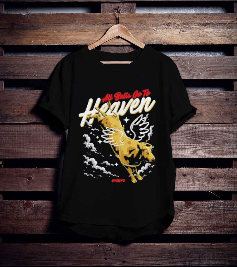 All Bulls Go To Heaven Pbr T-Shirt