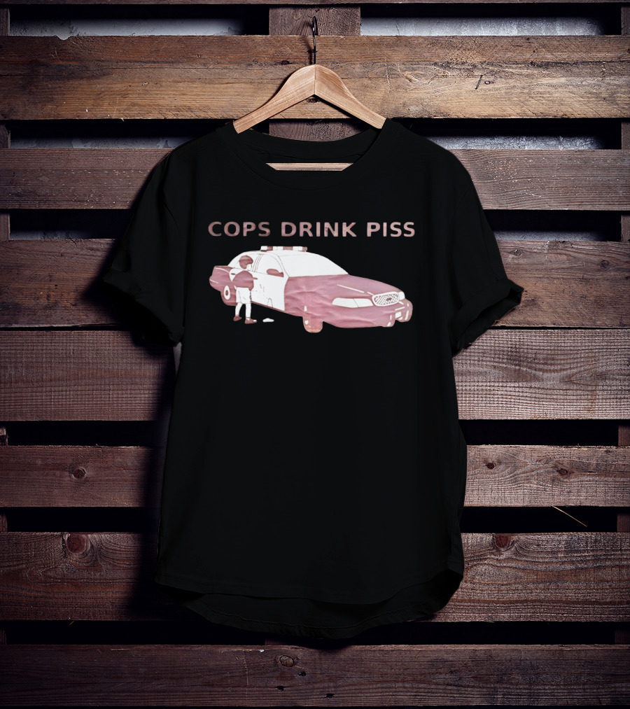 Cops Drink Piss Police Car Humor T-Shirt