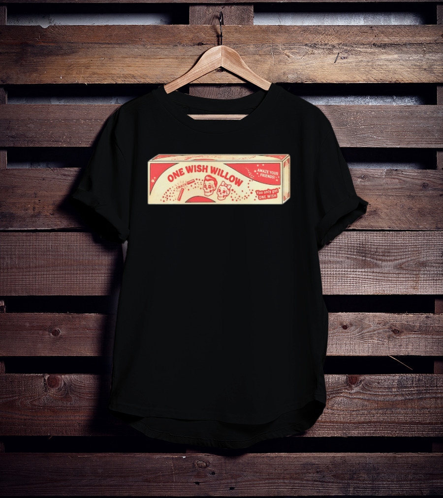 One Wish Willow Skull Crack Fortune Amaze Your Friends You Only Get One Wish T-Shirt