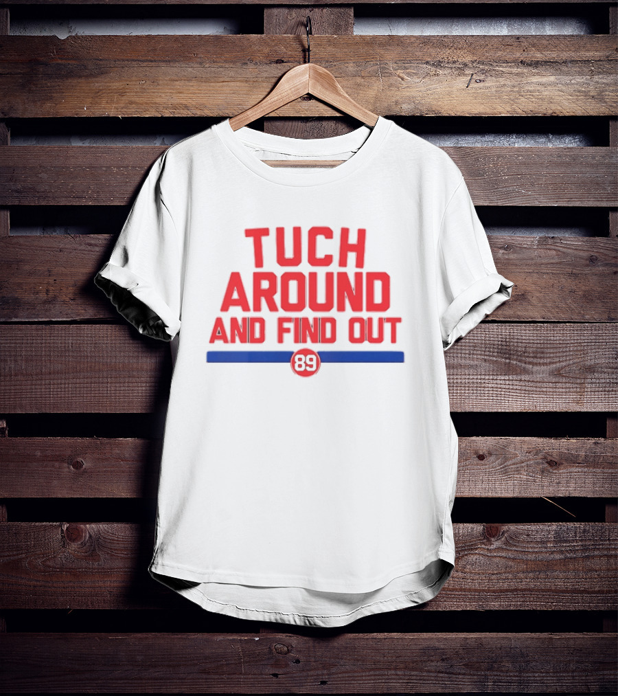 Tuch Around And Find Out 89 Stars T-Shirt
