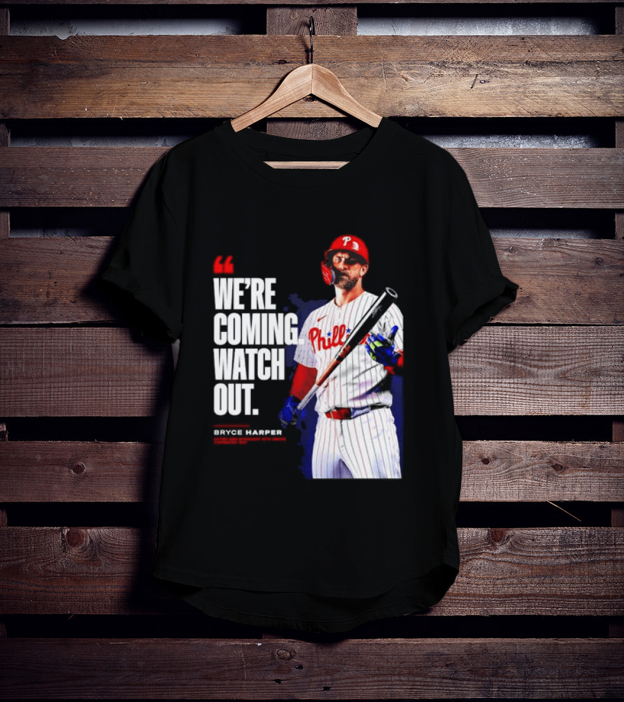 Bryce Harper Philadelphia Phillies We're Coming Out T-Shirt