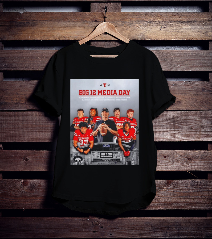 Big 12 Media Day Texas Tech Red Raiders July 7 2026 With Ben Roberts And Joey McGuire T-Shirt