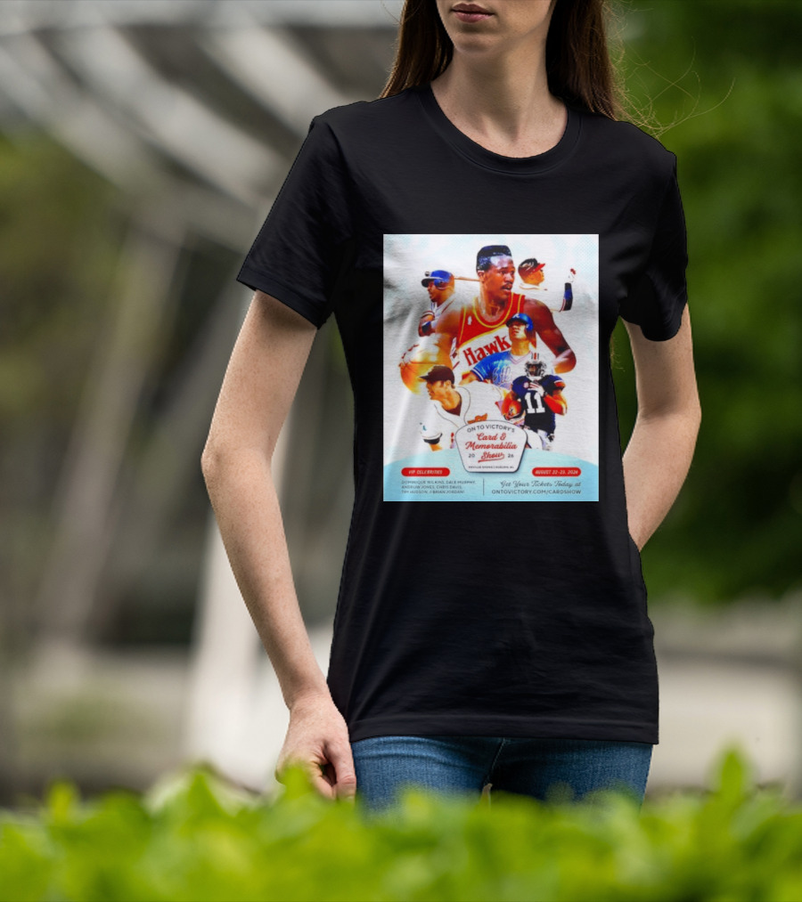 On To Victory Card And Memorabilia Show August 22 23 2026 Dominique Wilkins Dale Murphy T-Shirt