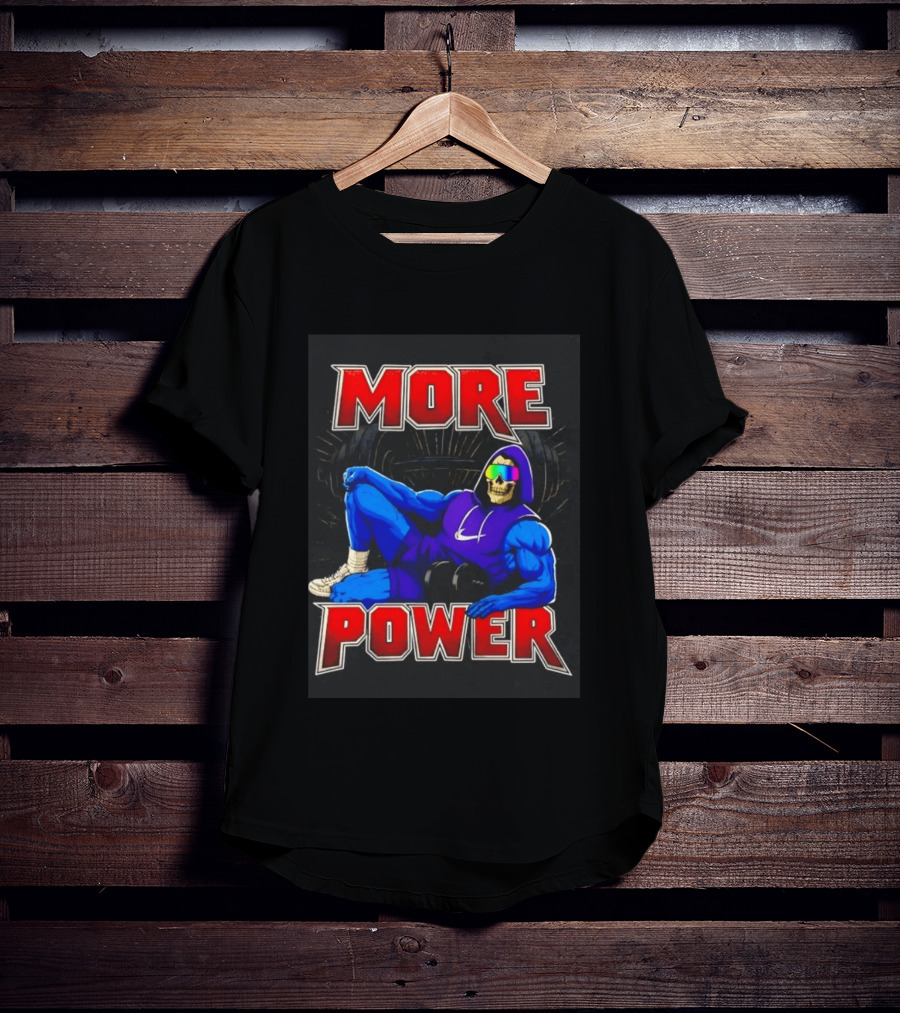 Skeletor More Power Gym Rat Enthusiast Fitness Warrior T-Shirt