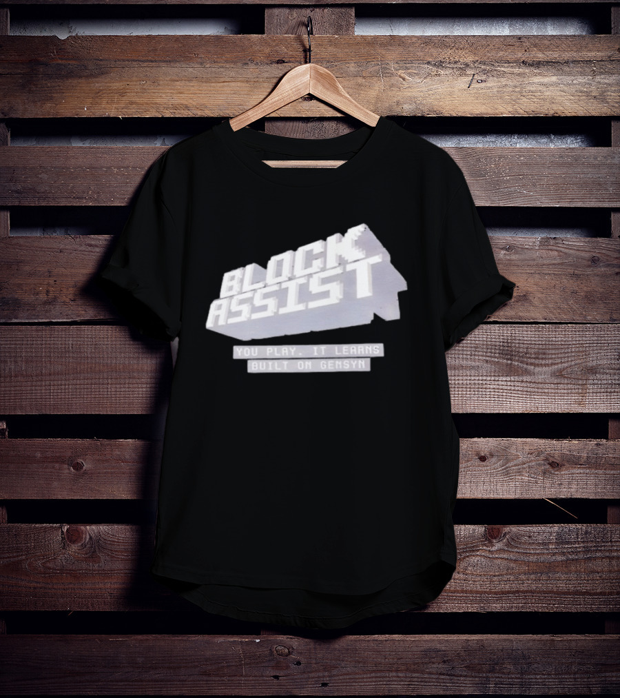 Block Assist You Play It Learns Built On Gensyn T-Shirt