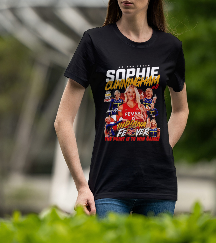 Sophie Cunningham Indiana Fever One Team One Fight The Point Is To Win Games T-Shirt