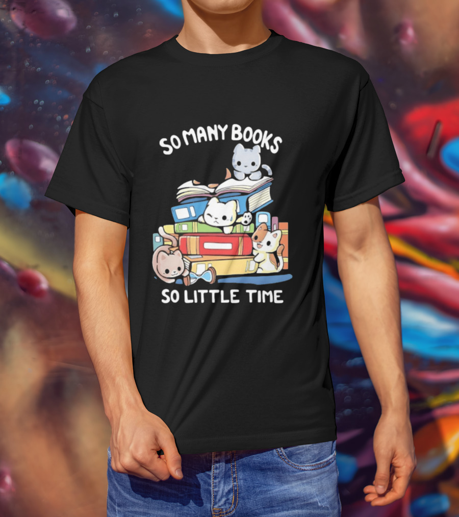 Whimsical Cartoon So Many Books So Little Time Cats Reading T-Shirt