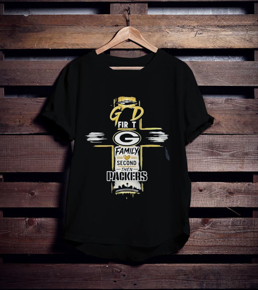 God First Family Second Then Packers Football Fan Priorities T-Shirt