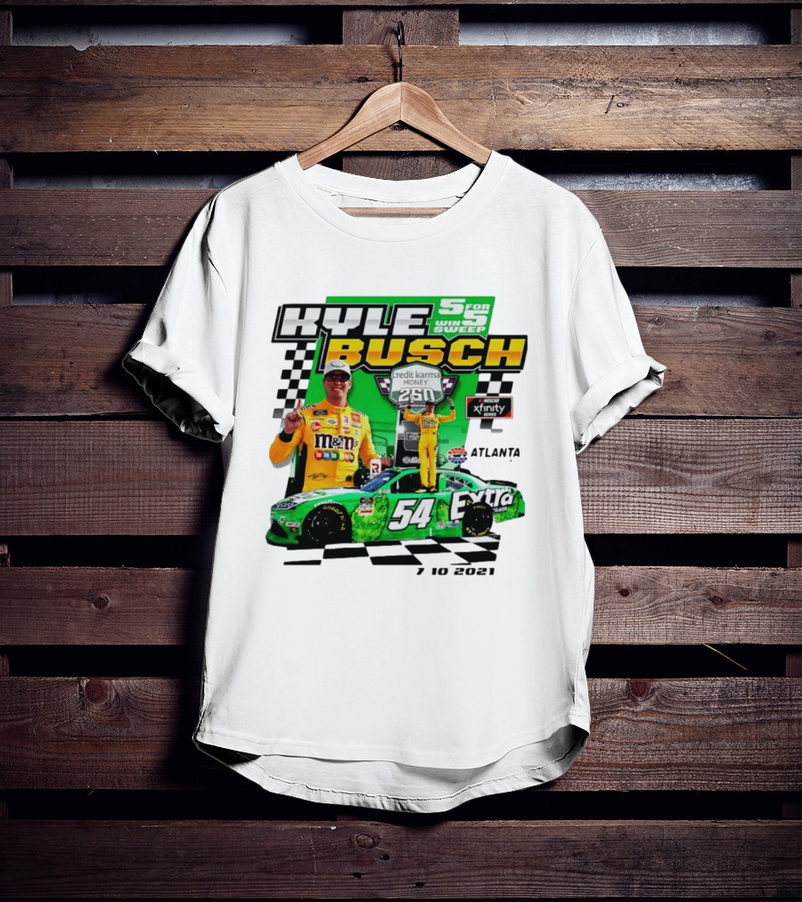 Kyle Busch 5 For 5 Win Sweep Credit Karma Money 250 Nascar Xfinity Atlanta 7 10 2021 T-Shirt
