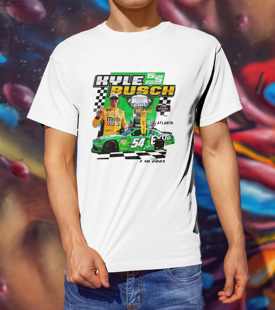 Kyle Busch 5 For 5 Win Sweep Credit Karma Money 250 Nascar Xfinity Atlanta 7 10 2021 T-Shirt