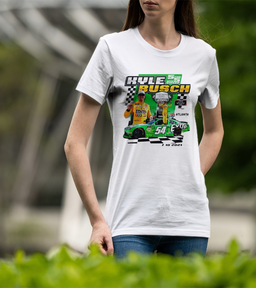 Kyle Busch 5 For 5 Win Sweep Credit Karma Money 250 Nascar Xfinity Atlanta 7 10 2021 T-Shirt