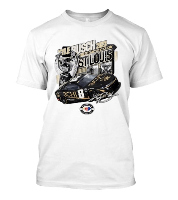 Kyle Busch 2023 Winning In St. Louis Just Win Baby NASCAR 75th Anniversary T-Shirt