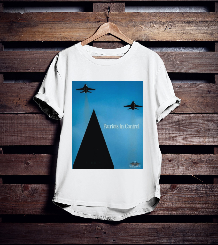 Patriots In Control Fighter Jets Over Monument With White House T-Shirt