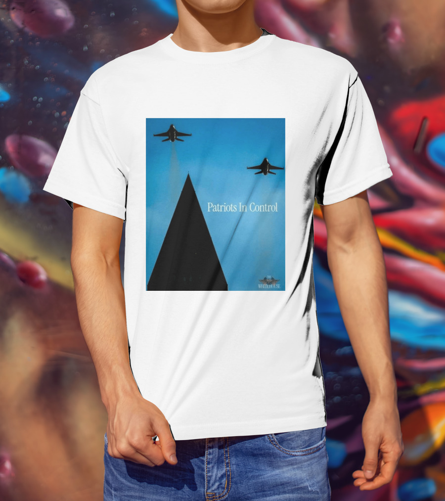 Patriots In Control Fighter Jets Over Monument With White House T-Shirt