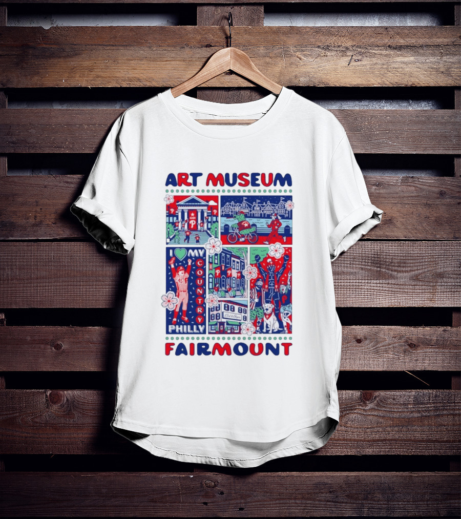 Philly Phanatic Art Museum Fairmount I Love My Country Philadelphia Phillies T-Shirt