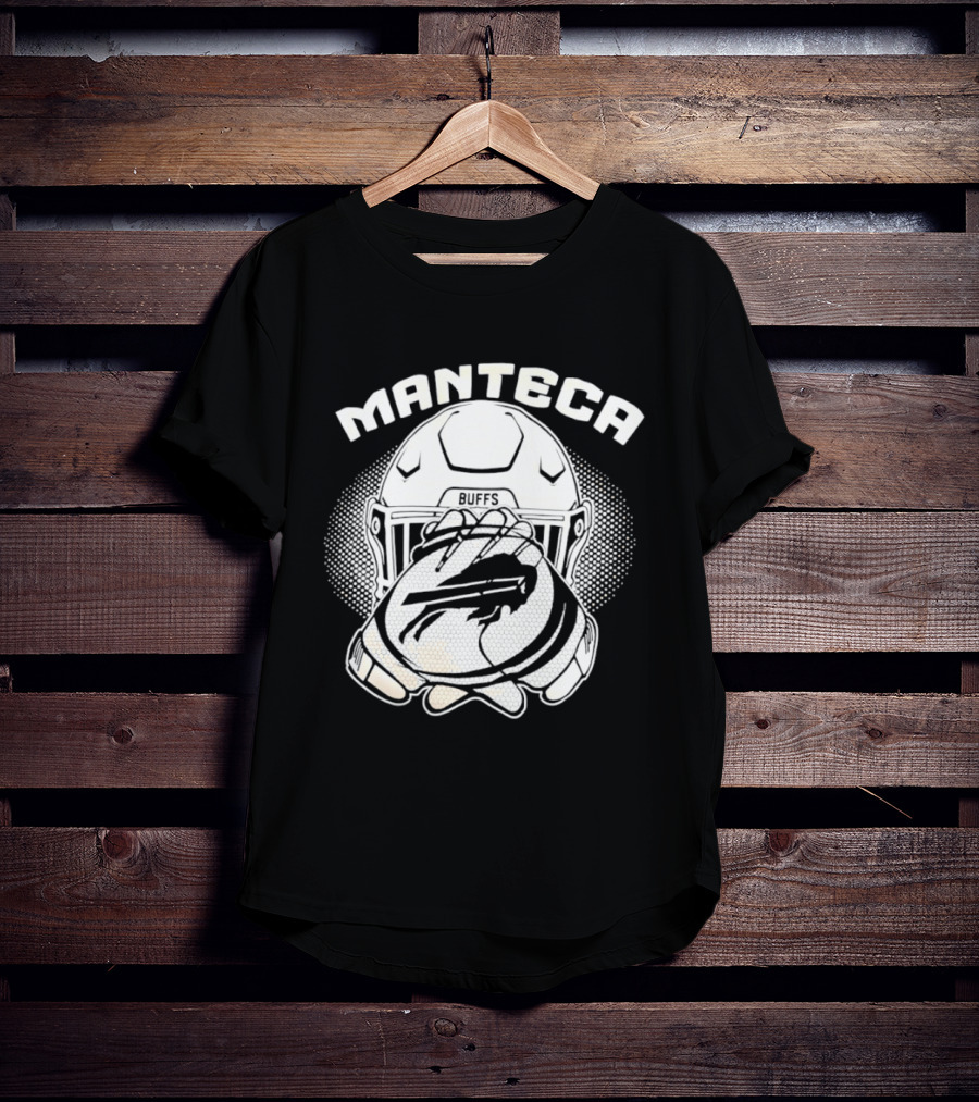 Manteca Buffalo Bills Football Helmet And Gloves T-Shirt