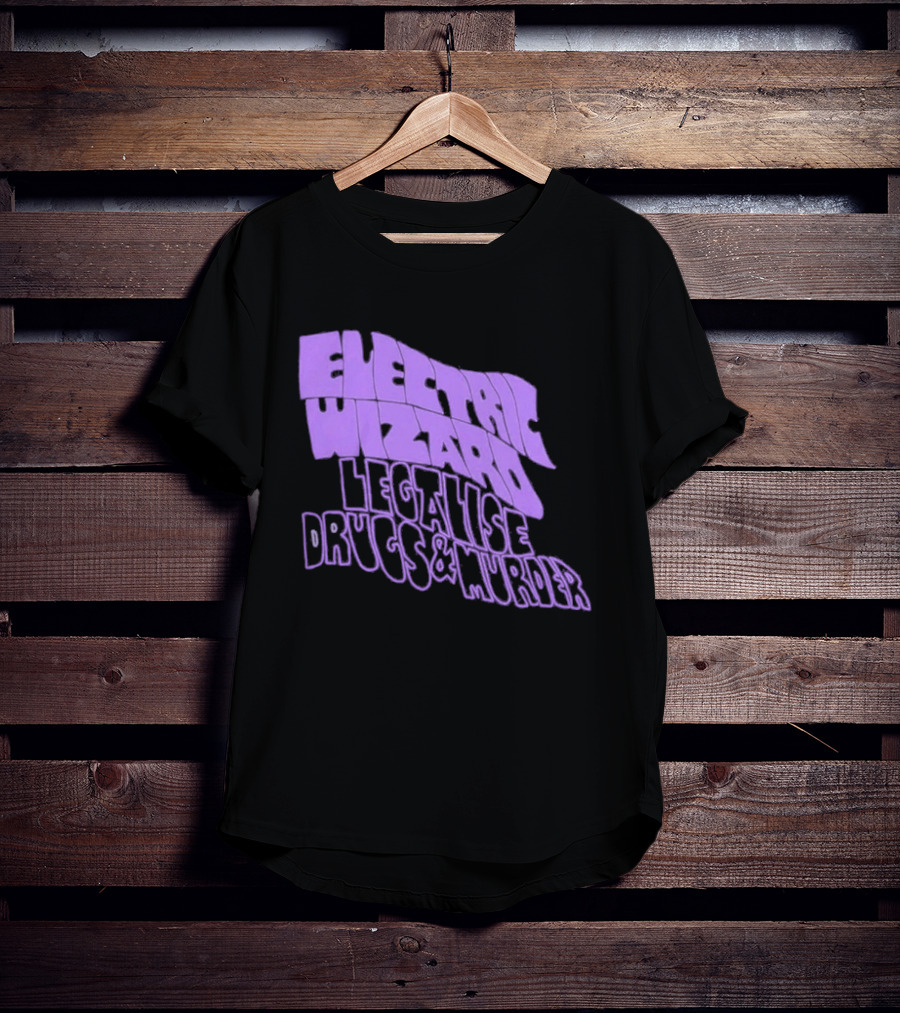 Electric Wizards Legalize Drugs And Murder T-Shirt