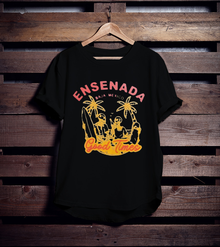 Ensenada Baja Mexico Good Times Beach Palm Surfing Adventure T-Shirt