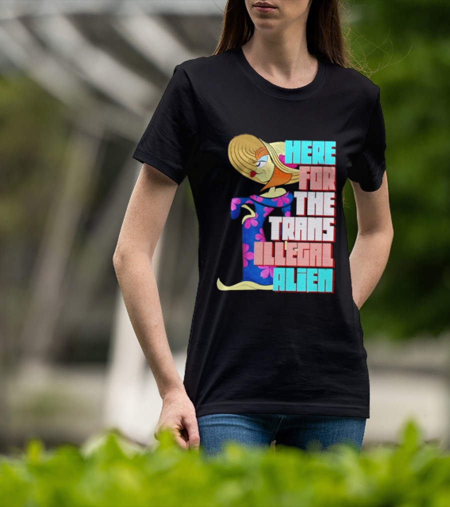 Here For The Trans Illegal Alien Leela Futurama T-Shirt