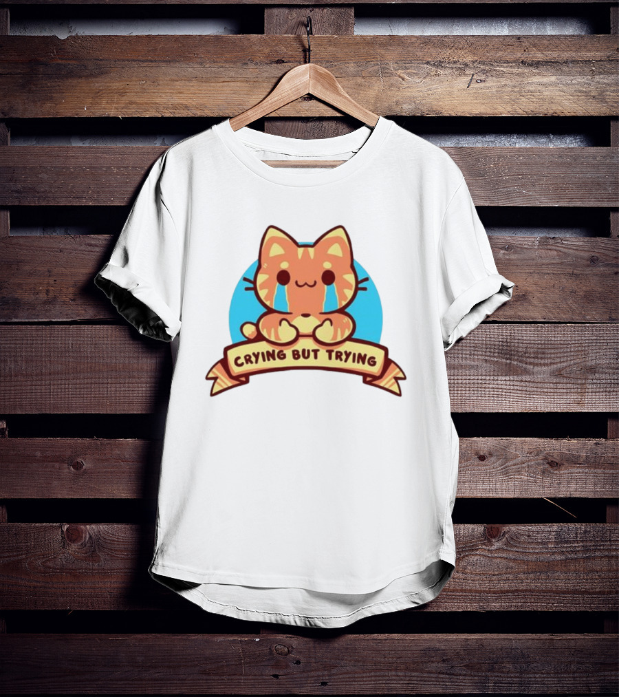 Crying But Trying Tabby Cat Kitten Emotional Support Mental Health Awareness T-Shirt