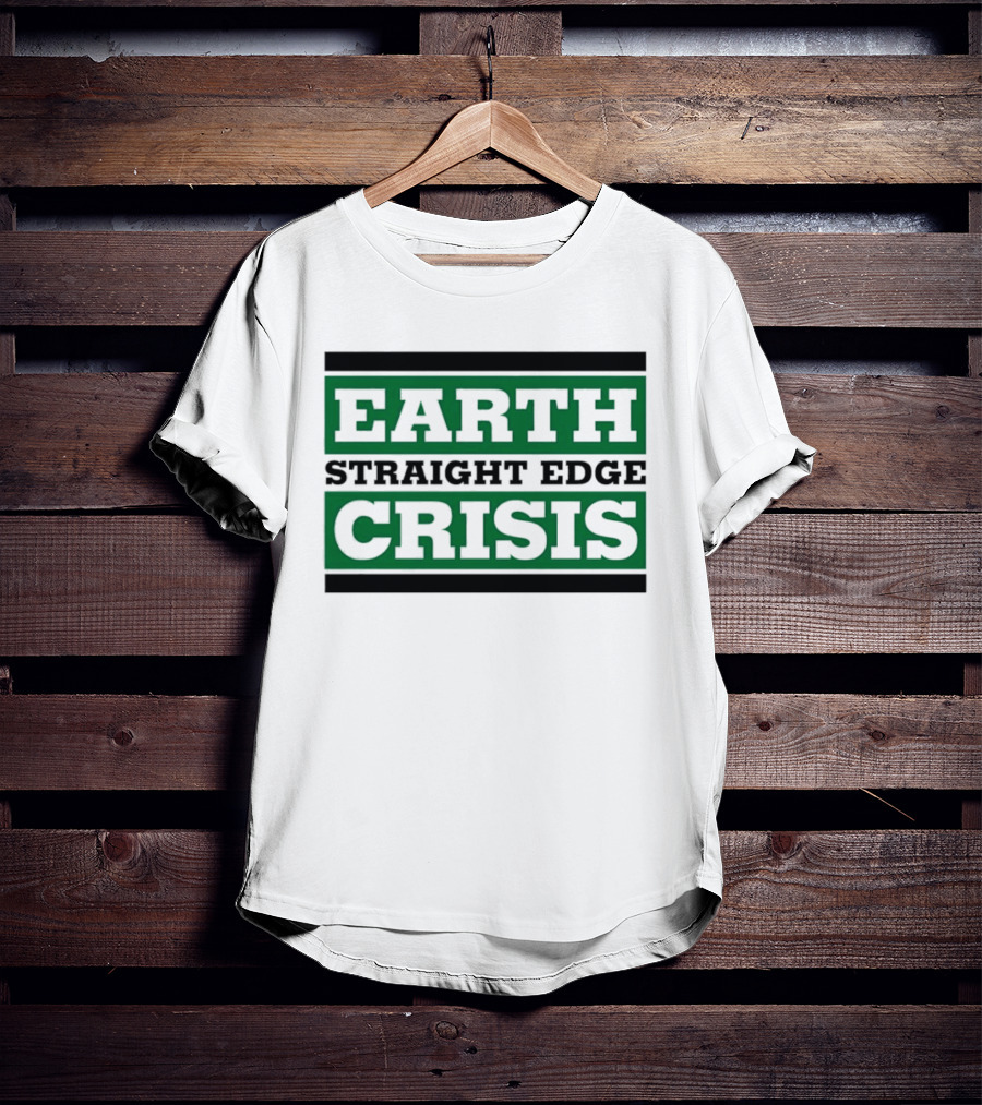 Earth Straight Edge Crisis Green Environmental Movement T-Shirt
