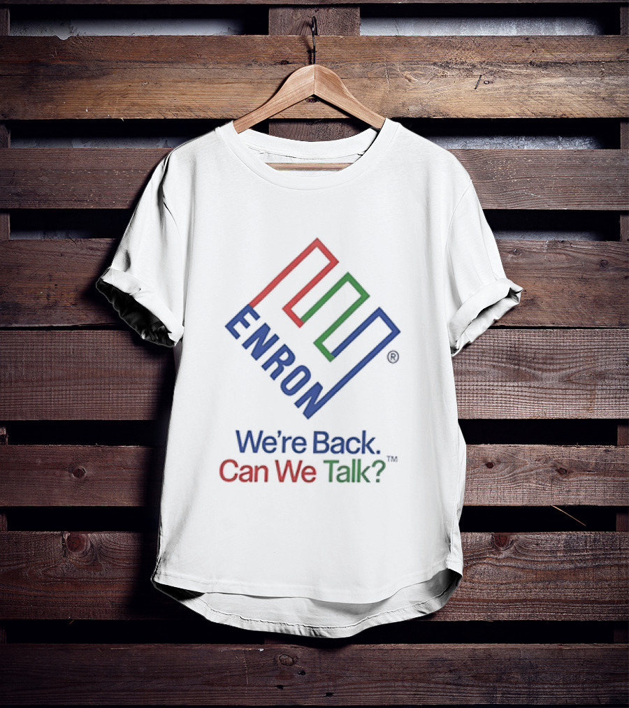 Enron We're Back Can We Talk T-Shirt