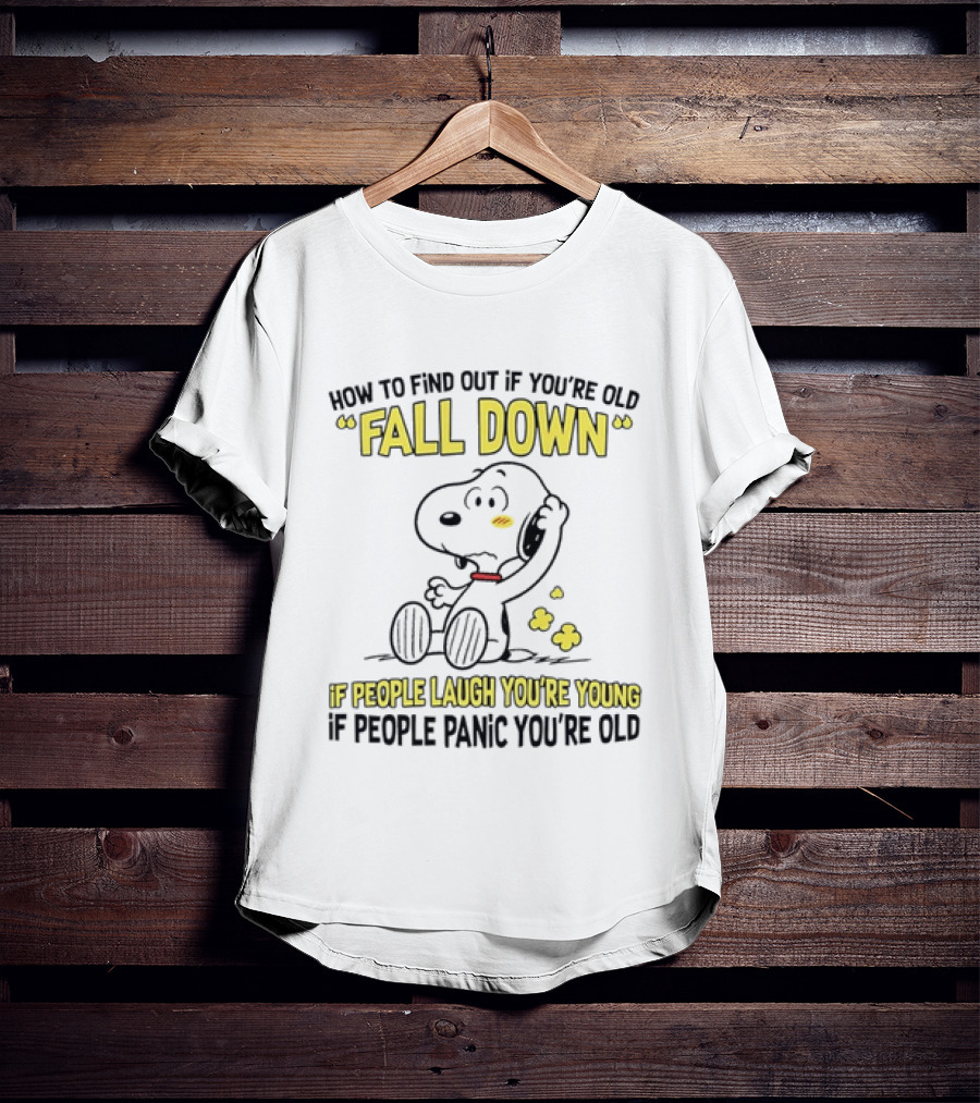 Snoopy Fall Down If People Laugh You're Young If People Panic You're Old T-Shirt