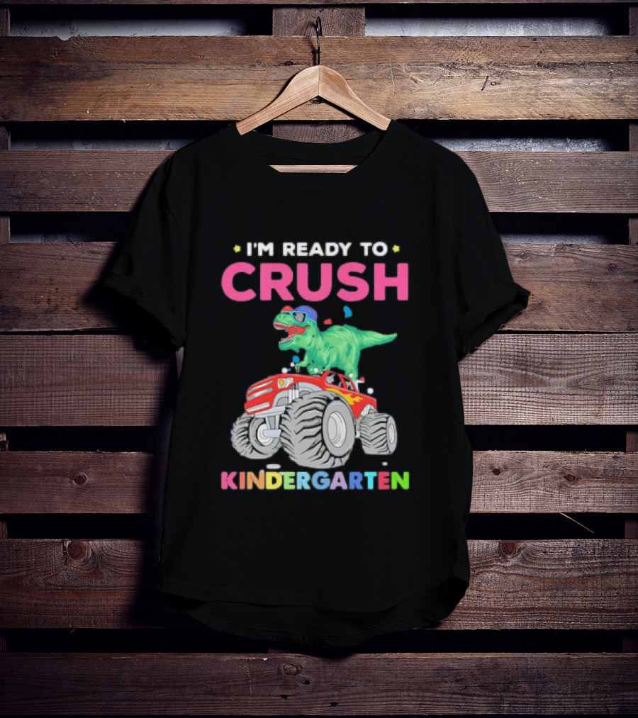 I'm Ready To Crush Kindergarten Dinosaur Monster Truck Adventure T-Shirt