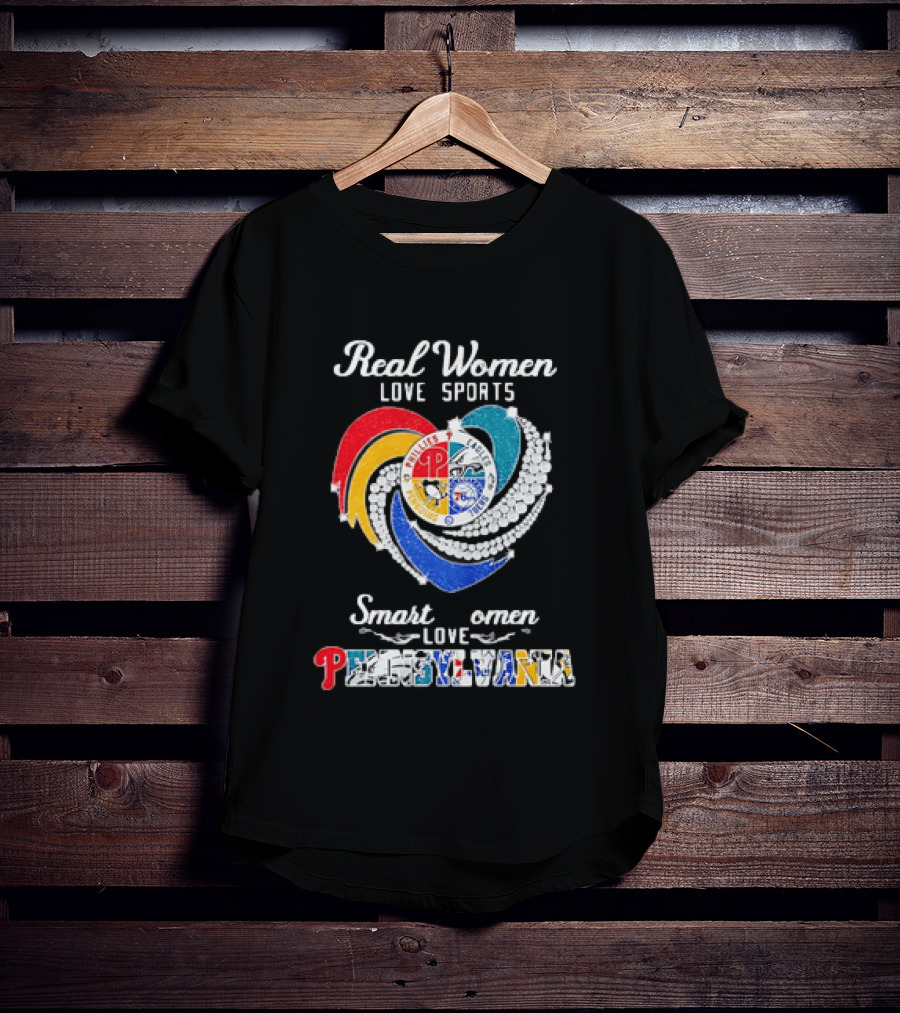 Real Women Love Sports Smart Women Love Pennsylvania Phillies Eagles 76ers T-Shirt